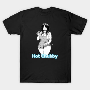 Hot Chubby Anime Girl T-Shirt